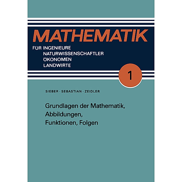 Grundlagen der Mathematik, Abbildungen, Funktionen, Folgen, Detlef Jürgens, Günter Zeidler