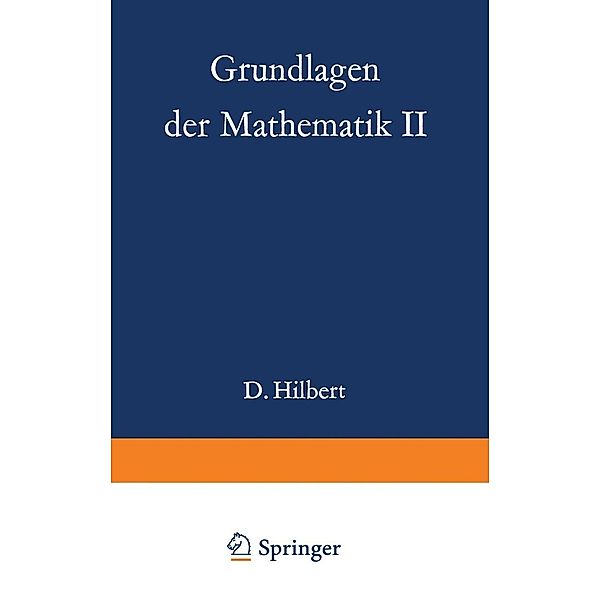 Grundlagen der Mathematik II / Grundlehren der mathematischen Wissenschaften Bd.50, David Hilbert, Paul Bernays