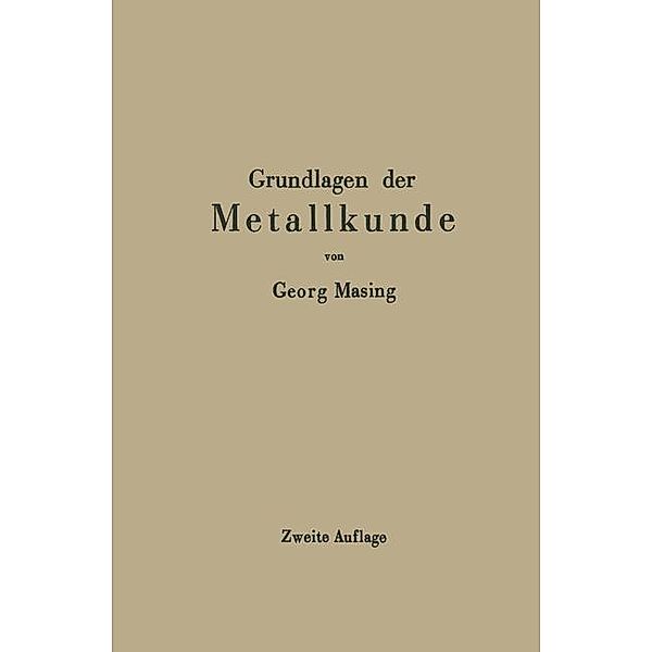 Grundlagen der Metallkunde in anschaulicher Darstellung, Georg Masing