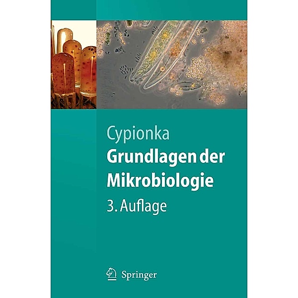 Grundlagen der Mikrobiologie / Springer-Lehrbuch, Heribert Cypionka