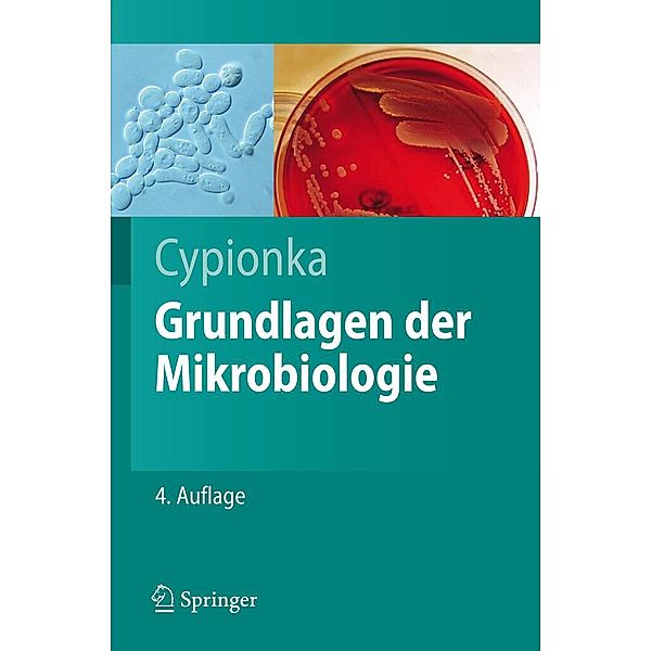 Grundlagen der Mikrobiologie / Springer-Lehrbuch, Heribert Cypionka