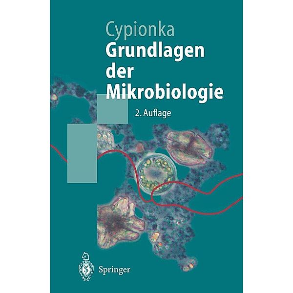 Grundlagen der Mikrobiologie / Springer-Lehrbuch, Heribert Cypionka