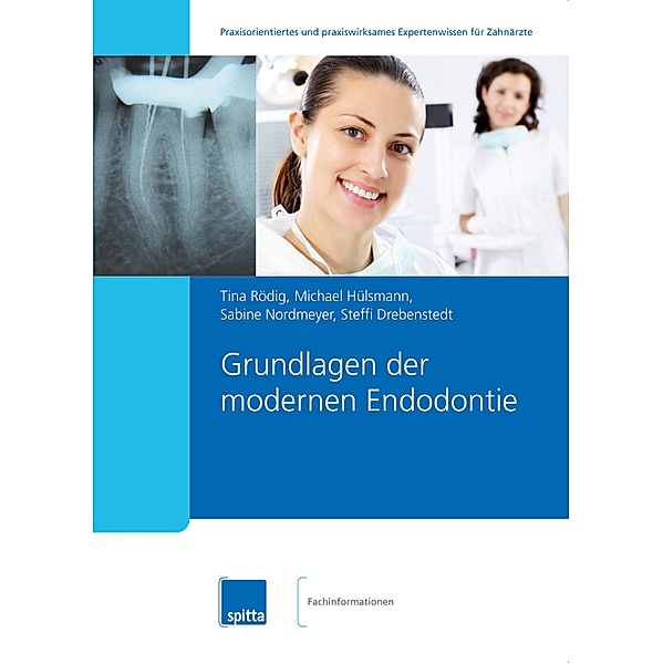 Grundlagen der modernen Endodontie, Tina Rödig