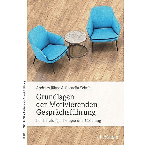 Grundlagen der Motivierenden Gesprächsführung, Andreas Jähne, Cornelia Schulz