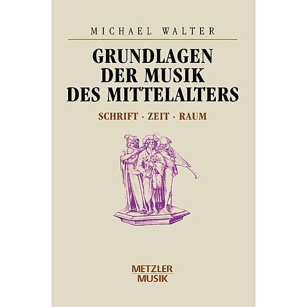 Grundlagen der Musik des Mittelalters, Michael Walter