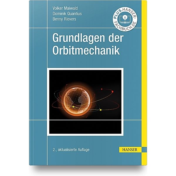 Grundlagen der Orbitmechanik, Volker Maiwald, Dominik Quantius, Benny Rievers