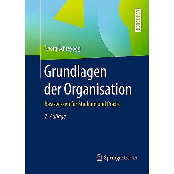 Grundlagen der Organisation, Georg Schreyögg