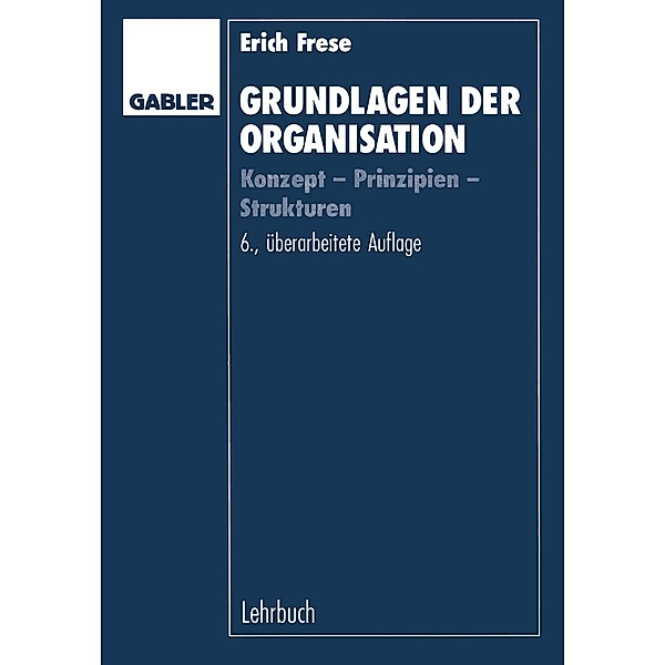 Grundlagen der Organisation, Erich Frese