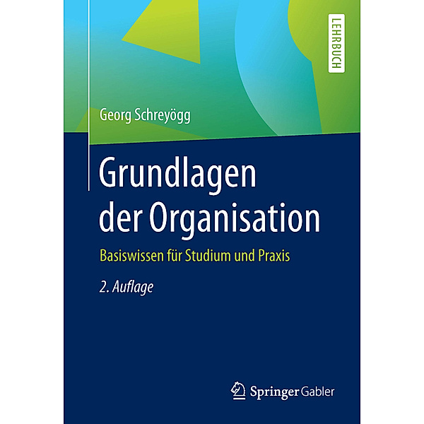 Grundlagen der Organisation, Georg Schreyögg