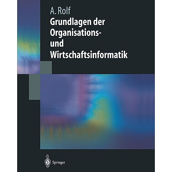 Grundlagen der Organisations-und Wirtschaftsinformatik, Arno Rolf
