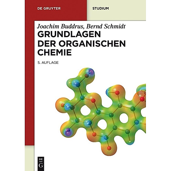 Grundlagen der Organischen Chemie / De Gruyter Studium, Joachim Buddrus, Bernd Schmidt