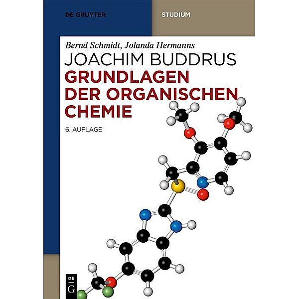 Grundlagen der Organischen Chemie / De Gruyter Studium, Bernd Schmidt, Jolanda Hermanns