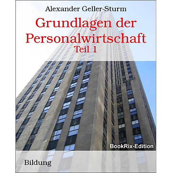 Grundlagen der Personalwirtschaft, Alexander Geller-Sturm