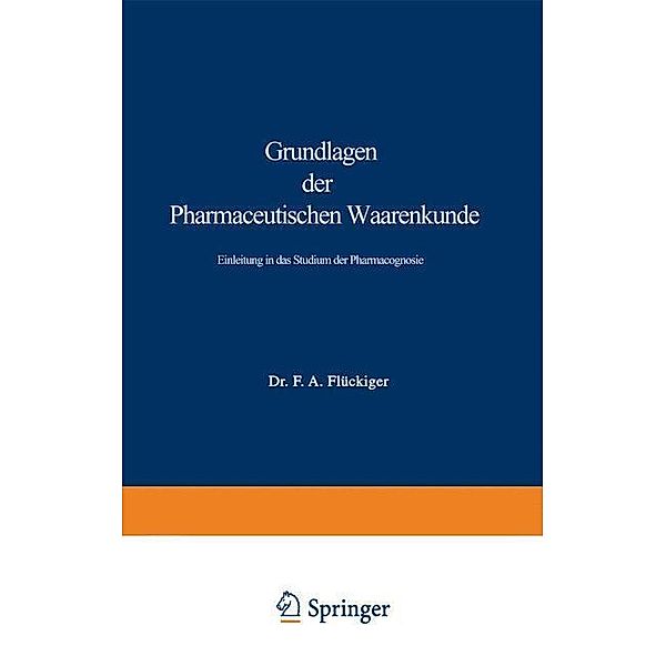 Grundlagen der Pharmaceutischen Waarenkunde, Friedrich August Flückiger