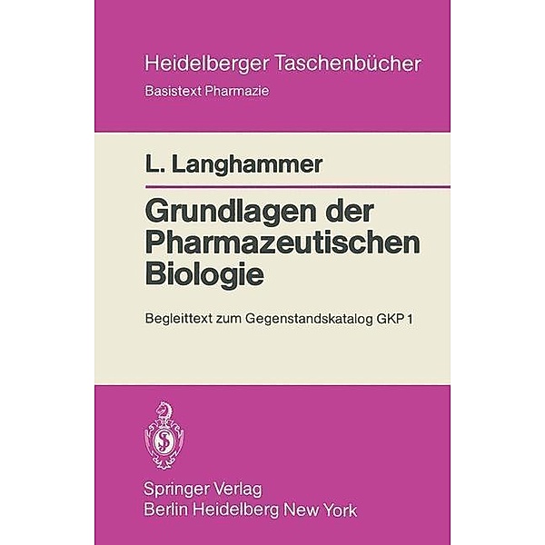 Grundlagen der Pharmazeutischen Biologie / Heidelberger Taschenbücher Bd.197, Liselotte Langhammer