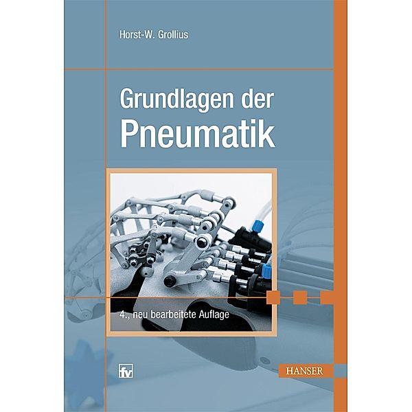 Grundlagen der Pneumatik, Horst-Walter Grollius