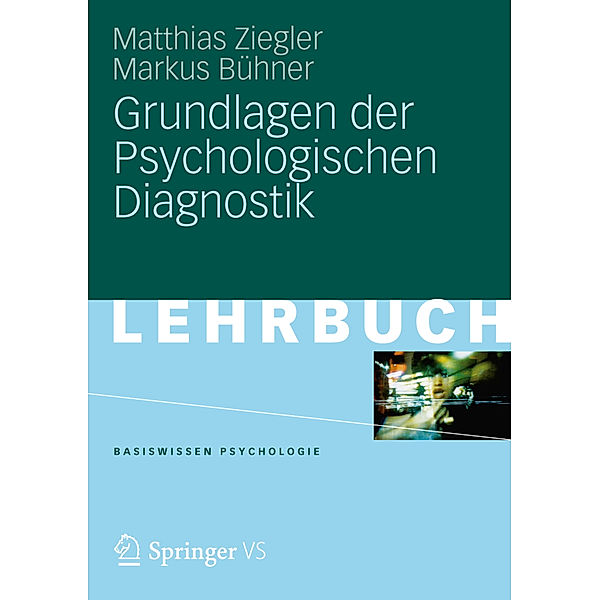 Grundlagen der Psychologischen Diagnostik, Matthias Ziegler, Markus Bühner