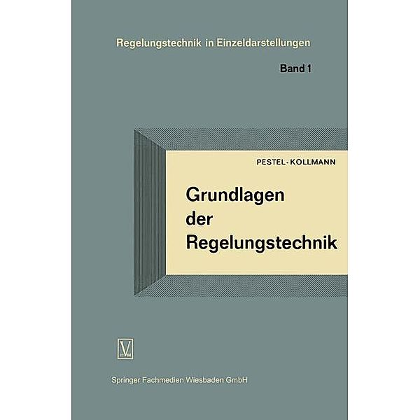 Grundlagen der Regelungstechnik / Regelungstechnik in Einzeldarstellungen, Eduard Pestel