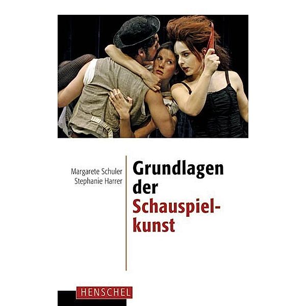 Grundlagen der Schauspielkunst, Margarete Schuler, Stephanie Harrer