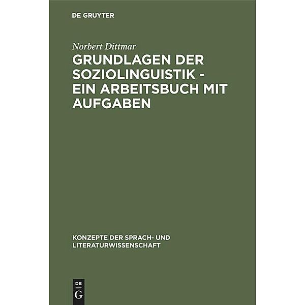 Grundlagen der Soziolinguistik, Ein Arbeitsbuch mit Aufgaben, Norbert Dittmar
