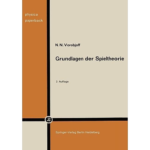 Grundlagen der Spieltheorie und ihre praktische Bedeutung / Physica-Paperback, N. N. Vorob'ev