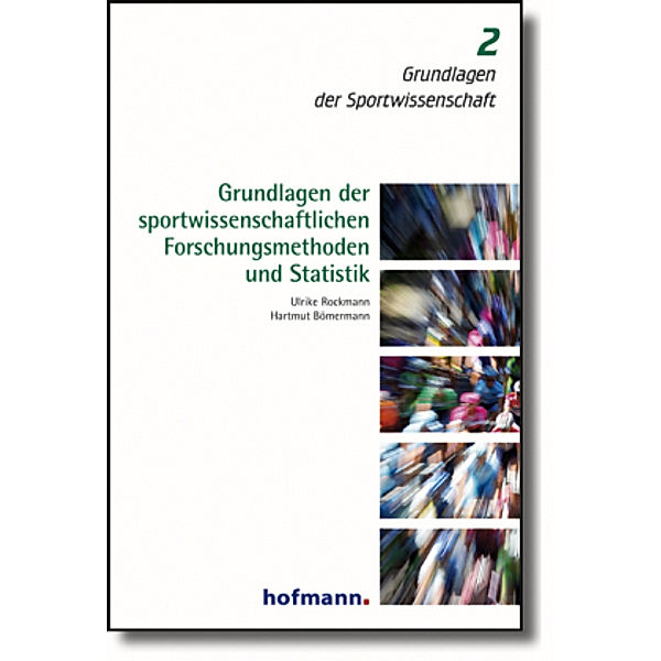 Grundlagen der sportwissenschaftlichen Forschungsmethoden und Statistik, Ulrike Rockmann, Hartmut Bömermann