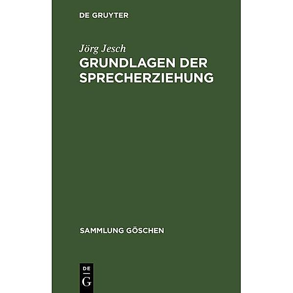 Grundlagen der Sprecherziehung / Sammlung Göschen Bd.4122, Jörg Jesch