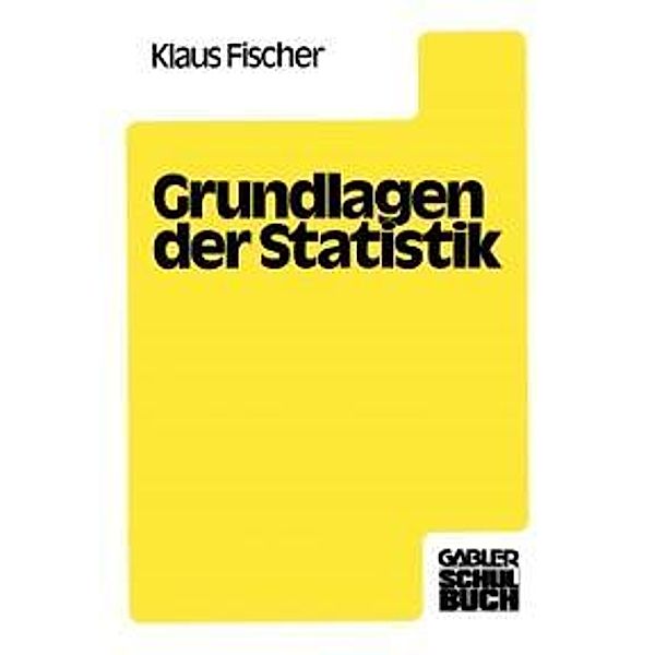 Grundlagen der Statistik, Klaus Fischer