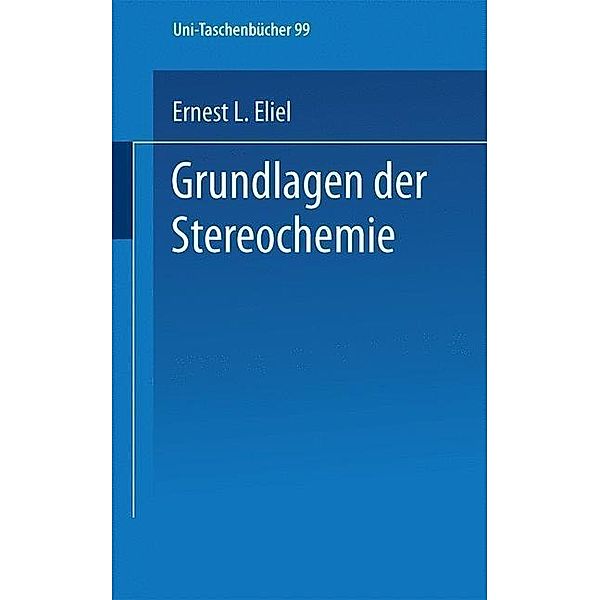 Grundlagen der Stereochemie / Uni-Taschenbücher, Eliel