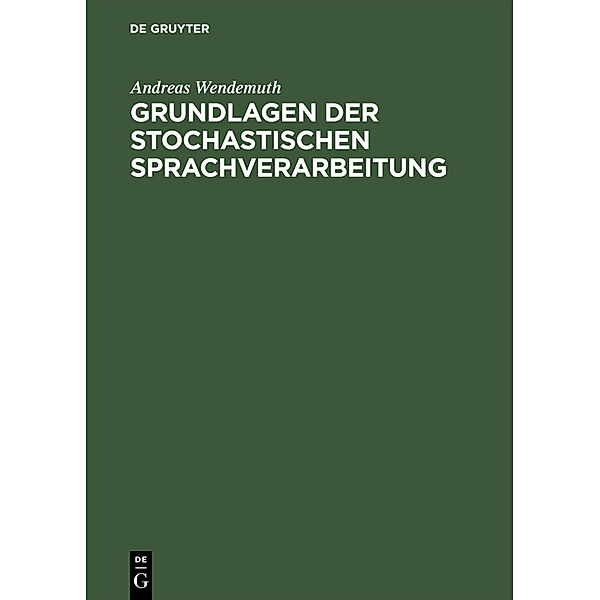 Grundlagen der stochastischen Sprachverarbeitung, Andreas Wendemuth