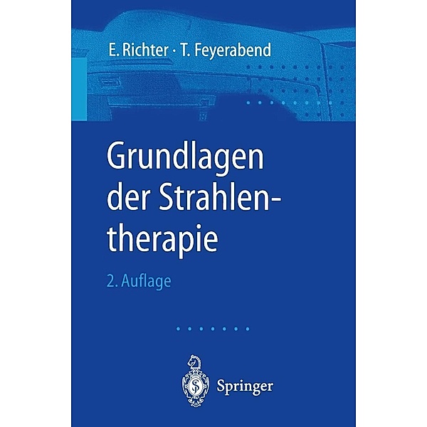 Grundlagen der Strahlentherapie, E. Richter, T. Feyerabend