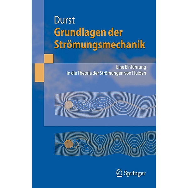 Grundlagen der Strömungsmechanik, Franz Durst