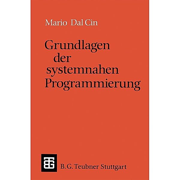 Grundlagen der systemnahen Programmierung / Leitfäden und Monographien der Informatik, Mario Dal Cin