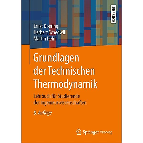 Grundlagen der Technischen Thermodynamik, Ernst Doering, Herbert Schedwill, Martin Dehli