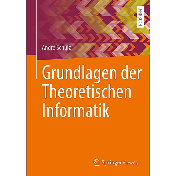 Grundlagen der Theoretischen Informatik, André Schulz