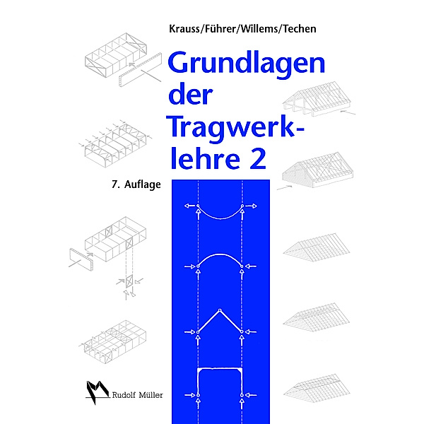 Grundlagen der Tragwerklehre.Bd.2, Franz Krauss, Wilfried Führer, Claus-Christian Willems