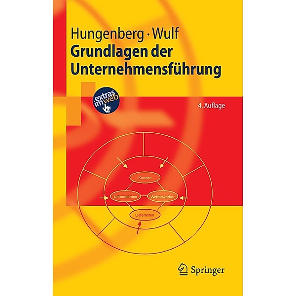 Grundlagen der Unternehmensführung / Springer-Lehrbuch, Harald Hungenberg, Torsten Wulf