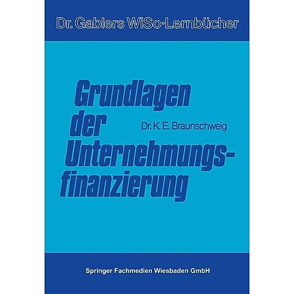 Grundlagen der Unternehmungsfinanzierung, Karl Braunschweig