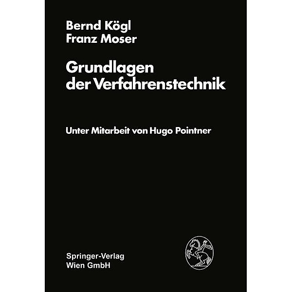 Grundlagen der Verfahrenstechnik, B. Kögl, F. Moser