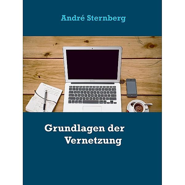 Grundlagen der Vernetzung, André Sternberg