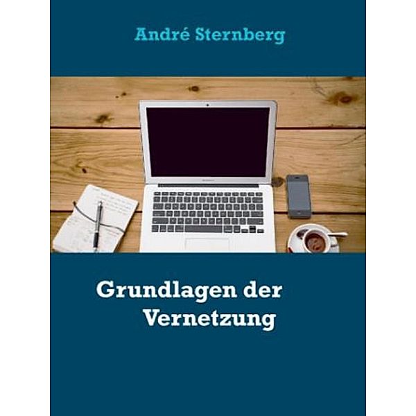 Grundlagen der Vernetzung, Andre Sternberg