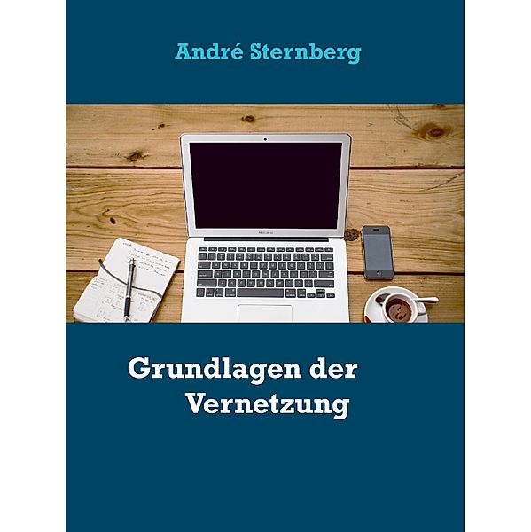 Grundlagen der Vernetzung, Andre Sternberg