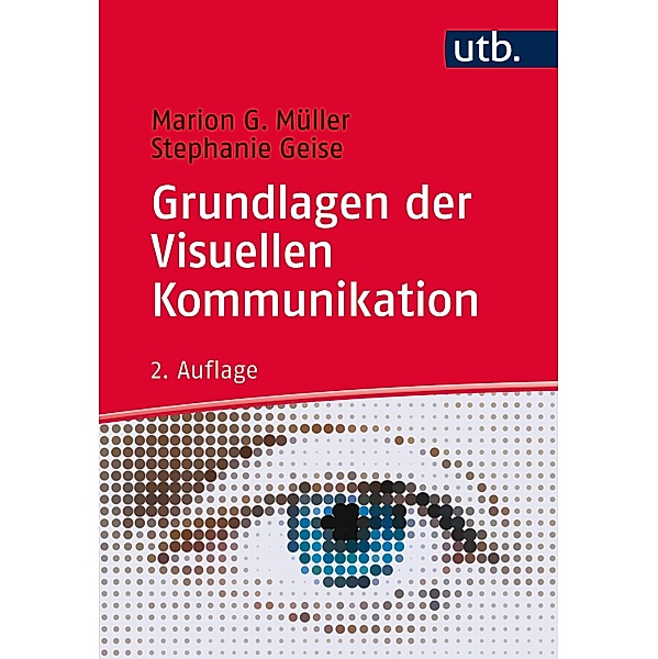 Grundlagen der Visuellen Kommunikation, Marion G. Müller, Stephanie Geise