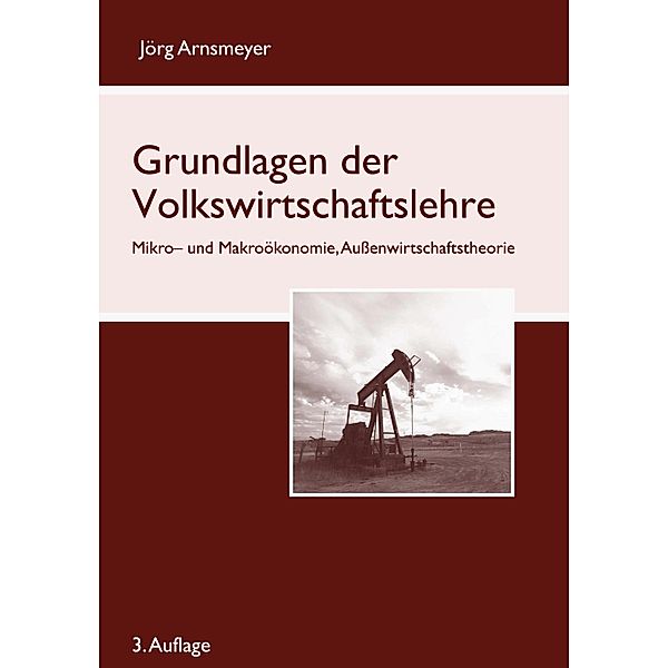 Grundlagen der Volkswirtschaftslehre, Jörg Arnsmeyer