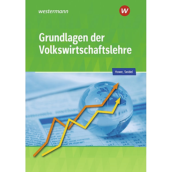 Grundlagen der Volkswirtschaftslehre, Michael Howe, Horst Seidel