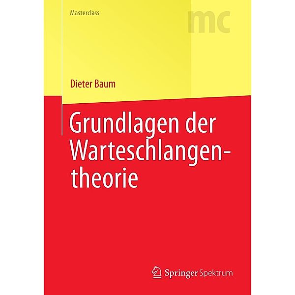 Grundlagen der Warteschlangentheorie / Masterclass, Dieter Baum