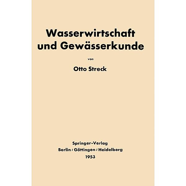 Grundlagen der Wasserwirtschaft und Gewässerkunde, Otto Streck