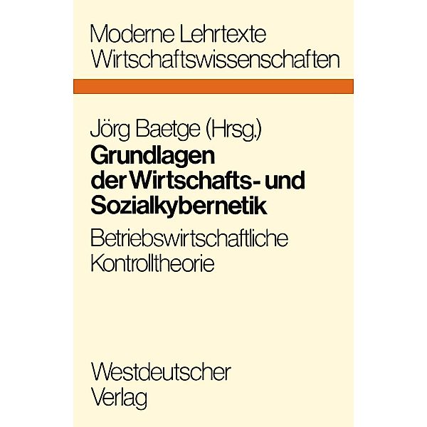 Grundlagen der Wirtschafts- und Sozialkybernetik / Moderne Lehrtexte: Wirtschaftswissenschaften