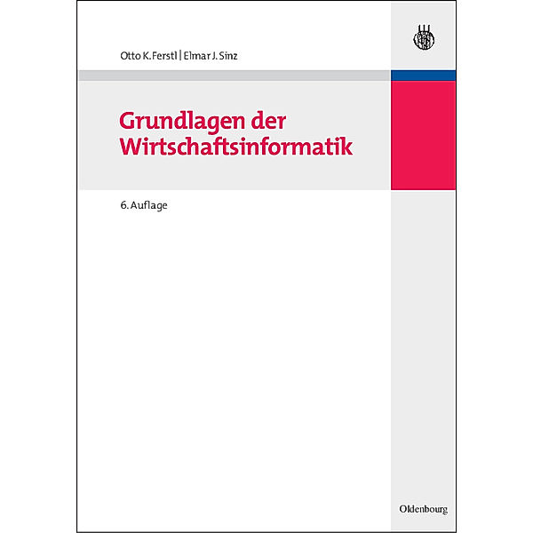 Grundlagen der Wirtschaftsinformatik, Otto K. Ferstl, Elmar J. Sinz