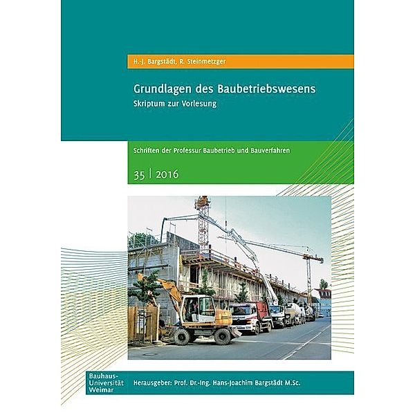 Grundlagen des Baubetriebswesens, Hans-Joachim Bargstädt, Rolf Steinmetzger
